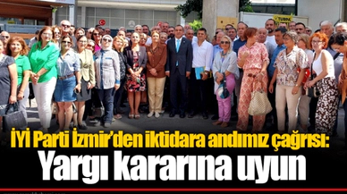 İYİ Parti İzmir’den iktidara andımız çağrısı: Yargı kararına uyun