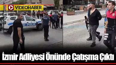 İzmir Adliyesi Önünde Çatışma Çıktı