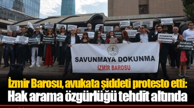 İzmir Barosu, avukata şiddeti protesto etti: Hak arama özgürlüğü tehdit altında