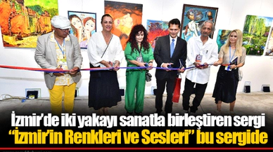 İzmir’de iki yakayı sanatla birleştiren sergi