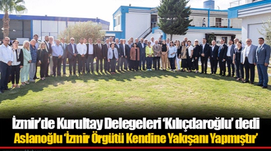 İzmir’de Kurultay Delegeleri "Kılıçdaroğlu” dedi