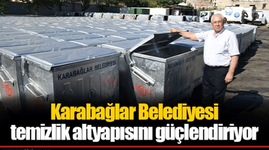 Karabağlar Belediyesi temizlik altyapısını güçlendiriyor
