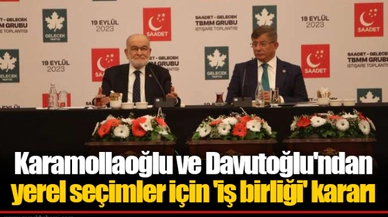 Karamollaoğlu ve Davutoğlu'ndan yerel seçimler için 'iş birliği' kararı