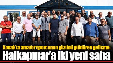 Konak’ta amatör sporcunun yüzünü güldüren gelişme: Halkapınar’a iki yeni saha