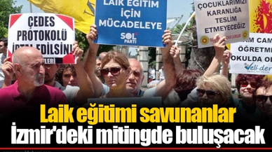 Laik eğitimi savunanlar İzmir'deki mitingde buluşacak