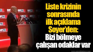 Liste krizinin sonrasında ilk açıklama Soyer’den: Bizi bölmeye çalışan odaklar var