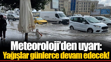 Meteoroloji’den uyarı: Yağışlar günlerce devam edecek!
