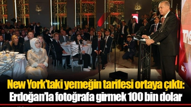 New York’taki yemeğin tarifesi ortaya çıktı: Erdoğan’la fotoğrafa girmek 100 bin dolar