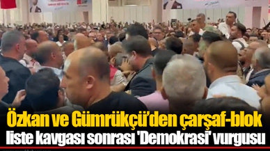 Özkan ve Gümrükçü’den çarşaf-blok  liste kavgası sonrası 'Demokrasi' vurgusu 