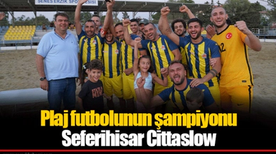 Plaj futbolunun şampiyonu Seferihisar Cittaslow