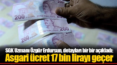 SGK Uzmanı Özgür Erdursun, detayları bir bir açıkladı: Asgari ücret 17 bin lirayı geçer