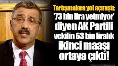 Tartışmalara yol açmıştı: '73 bin lira yetmiyor' diyen AK Partili vekilin 63 bin liralık ikinci maaşı ortaya çıktı!