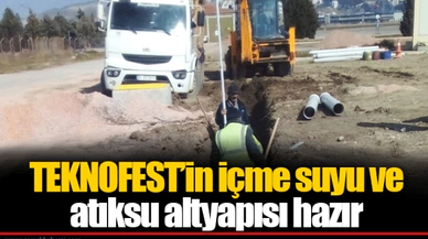 TEKNOFEST’in içme suyu ve atıksu altyapısı hazır