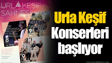 Urla Keşif Konserleri başlıyor