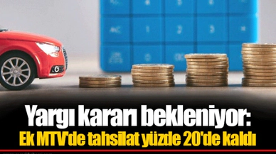 Yargı kararı bekleniyor: Ek MTV'de tahsilat yüzde 20'de kaldı