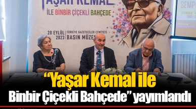 “Yaşar Kemal ile Binbir Çiçekli Bahçede” yayımlandı