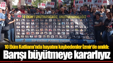 10 Ekim Katliamı'nda hayatını kaybedenler İzmir’de anıldı: Barışı büyütmeye kararlıyız 