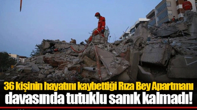 36 kişinin hayatını kaybettiği Rıza Bey Apartmanı davasında tutuklu sanık kalmadı!