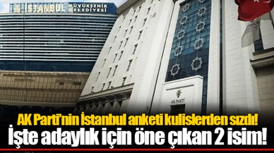 AK Parti’nin İstanbul anketi kulislerden sızdı! İşte adaylık için öne çıkan 2 isim!