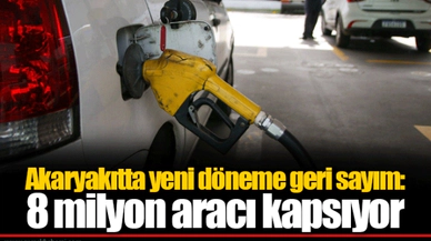 Akaryakıtta yeni döneme geri sayım: 8 milyon aracı kapsıyor