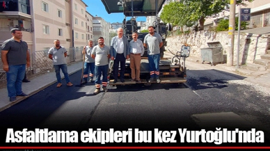 Asfaltlama ekipleri bu kez Yurtoğlu'nda