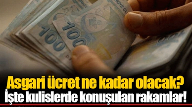 Asgari ücret ne kadar olacak?   İşte kulislerde konuşulan rakamlar!