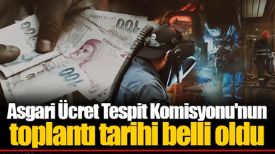 Asgari Ücret Tespit Komisyonu'nun toplantı tarihi belli oldu
