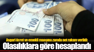 Asgari ücret ve emekli maaşına zamda net rakam verildi: Olasılıklara göre hesaplandı