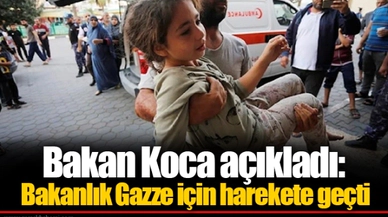 Bakan Koca açıkladı: Bakanlık Gazze için harekete geçti