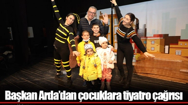 Başkan Arda’dan çocuklara tiyatro çağrısı