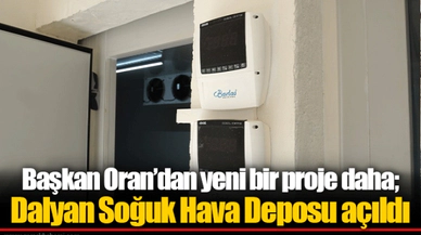 Başkan Oran’dan yeni bir proje daha;  Dalyan Soğuk Hava Deposu açıldı