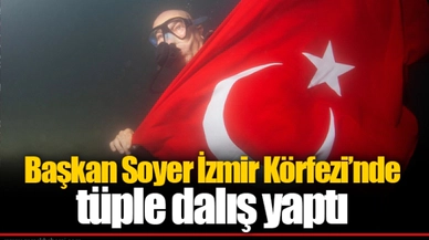 Başkan Soyer İzmir Körfezi’nde tüple dalış yaptı