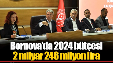Bornova’da 2024 bütçesi 2 milyar 246 milyon lira