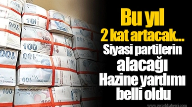 Bu yıl 2 kat artacak... Siyasi partilerin alacağı Hazine yardımı belli oldu