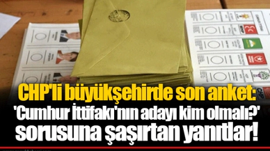 CHP'li büyükşehirde son anket: 'Cumhur İttifakı'nın adayı kim olmalı?' sorusuna şaşırtan yanıtlar!