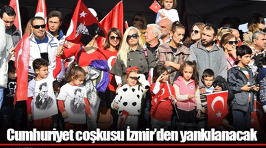 Cumhuriyet coşkusu İzmir’den yankılanacak