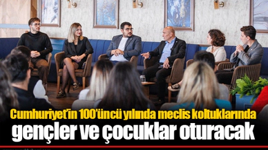 Cumhuriyet’in 100’üncü yılında meclis koltuklarında gençler ve çocuklar oturacak