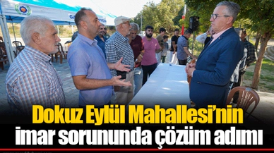 Dokuz Eylül Mahallesi’nin imar sorununda çözüm adımı