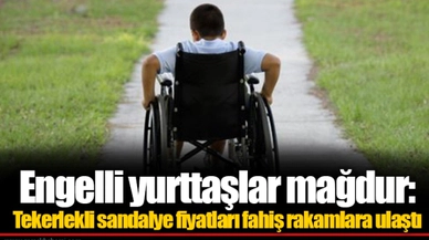 Engelli yurttaşlar mağdur: Tekerlekli sandalye fiyatları fahiş rakamlara ulaştı