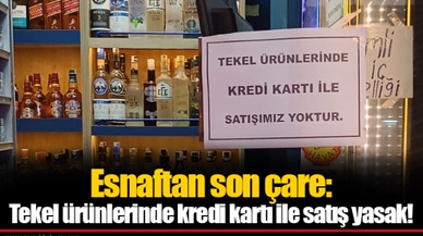 Esnaftan son çare: Tekel ürünlerinde kredi kartı ile satış yasak!