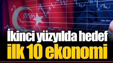 İkinci yüzyılda hedef ilk 10 ekonomi