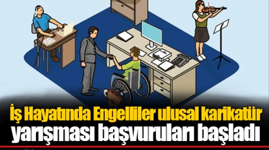 İş Hayatında Engelliler ulusal karikatür yarışması başvuruları başladı
