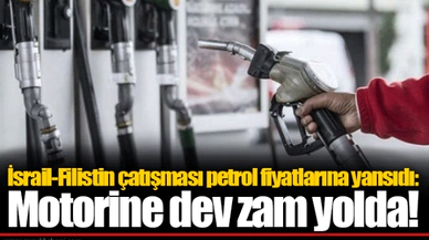 İsrail-Filistin çatışması petrol fiyatlarına yansıdı: Motorine dev zam yolda!