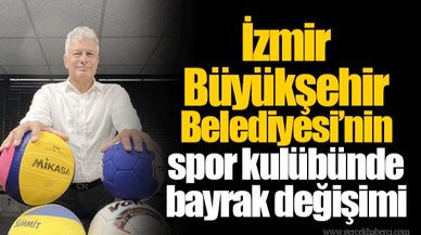 İzmir Büyükşehir Belediyesi’nin spor kulübünde bayrak değişimi