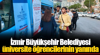 İzmir Büyükşehir Belediyesi üniversite öğrencilerinin yanında