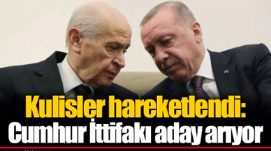 Kulisler hareketlendi: Cumhur İttifakı aday arıyor