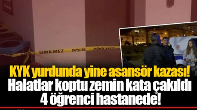 KYK yurdunda yine asansör kazası! Halatlar koptu zemin kata çakıldı 4 öğrenci hastanede!