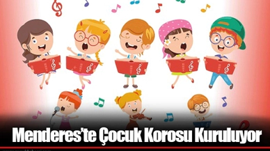 Menderes’te Çocuk Korosu Kuruluyor