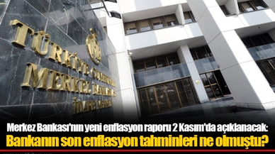 Merkez Bankası'nın yeni enflasyon raporu 2 Kasım'da açıklanacak: Bankanın son enflasyon tahminleri ne olmuştu?