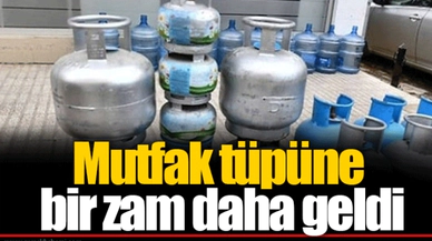Mutfak tüpüne bir zam daha geldi